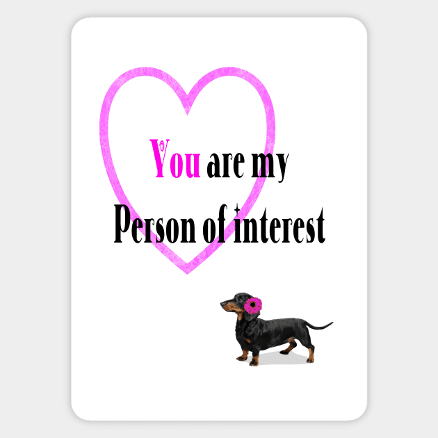 You are my person of interest, Valentines Sticker by Happyoninside